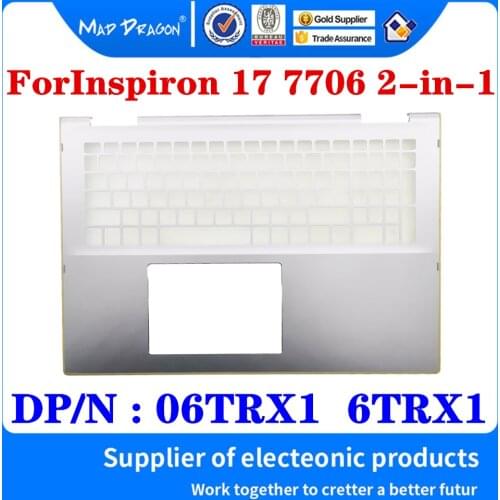 New 06TRX1 6TRX1 460.0JX05.0001 For Dell Inspiron 17 7706 2-in-1 Laptop Replacement Palmrest Upper Cover Case C Shell Silver