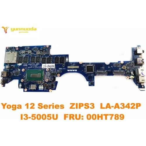 Original for Lenovo Yoga 12 Series Laptop motherboard Yoga 12 Series ZIPS3 LA-A342P I3-5005U FRU 00HT789 tested good free