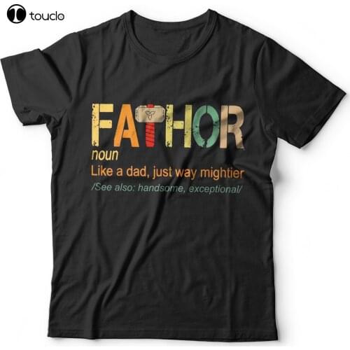 Fathor Tshirt - Fa-Thor - Like A Dad Just Way Mightier T-Shirt Fathers Day