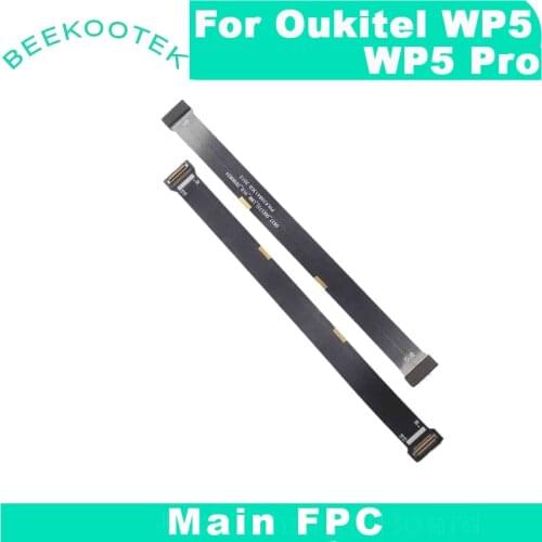 100% Original oukitel WP5 Pro Main Board FPC Main Ribbon flex cable FPC Accessories part replacement for oukitel WP5 Phone