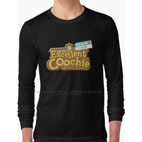Yeah I Have Excellent Coochie Long Sleeve T Shirt 100% Pure Cotton Big Size Coochie I Have Excellent