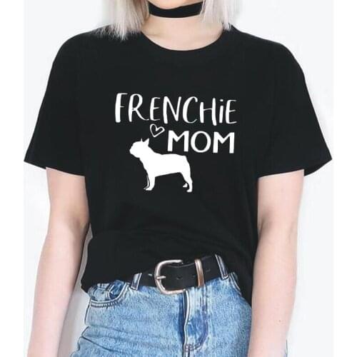 French Bulldog Mama Print T Shirt Women Tops Dog Owners Dog Mom Life Mothers Day Gift Tee Shirt Femme Casual Camisetas Mujer