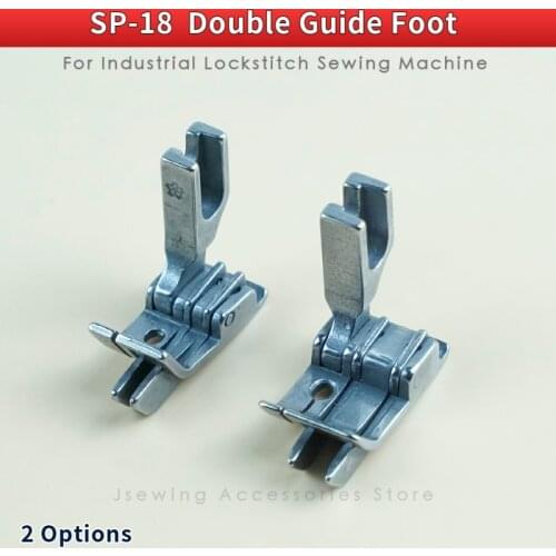 SP-18 Right Doule Edge Guide Presser Foot For Industrial Single Needle Straight Lockstitch Sewing Machine Accessories Pressure
