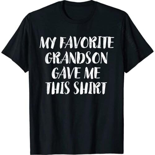 Funny Grandma Grandpa Shirt Birthday Idea Gift From Grandson T Shirt For Men Summer Tops & Tees Cheap Printing Cotton