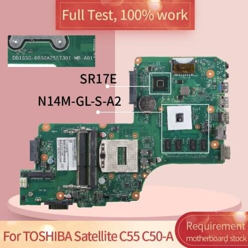 For TOSHIBA Satellite C55 C50-A 6050A2557301 N14M-GL-S-A2 DDR3L notebook motherboard Mainboard full test 100% work