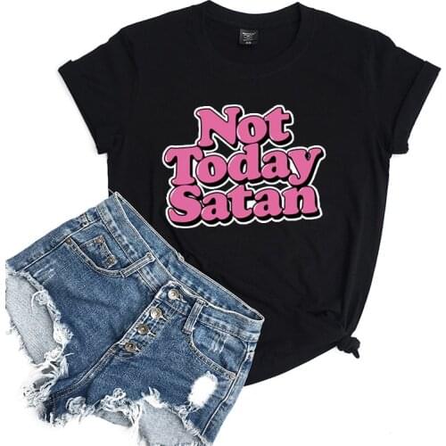 Not today satan letter printing T Shirt Women Short Sleeve O Neck Loose Tshirt 2021 Summer Female Tee Shirt Tops Camisetas Mujer