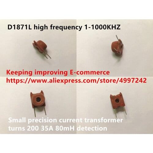 Original new 100% D1871L high frequency 1-1000KHZ turns 200 small precision current transformer 35A 80mH detection