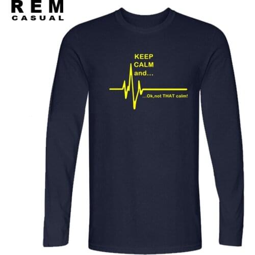 Keep Calm and...Not That Calm - Funny EKG Heart Rate Paramedic Nurse T Shirt Cotton T-shirts Men Long sleeve