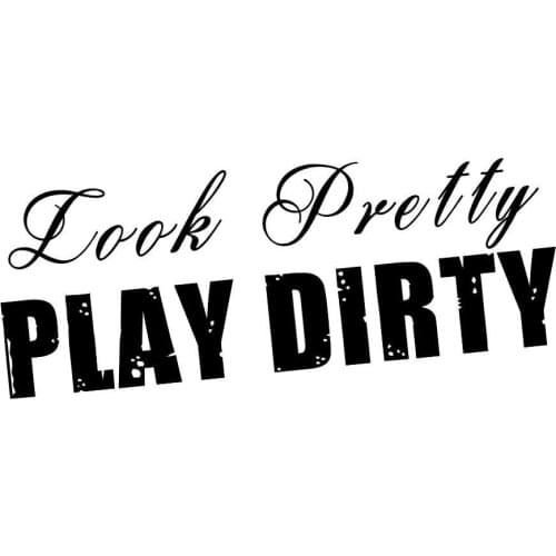 2Pcs LOOK PRETTY PLAY DIRTY vinyl window decal STICKER. ! 12.7cm