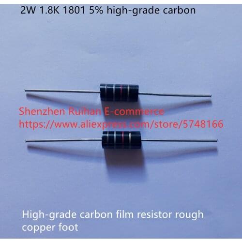 Original new 100% 2W 1.8K 1801 5% high-grade carbon film resistor rough copper foot (Inductor)