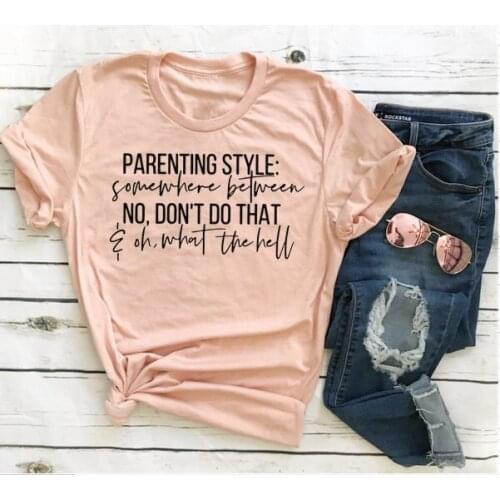 Parenting Style Graphic T-Shirt Hipster Letter Casual Grunge Vintage Tee Summer Cotton Tumblr Parenting quote Camisetas Tops