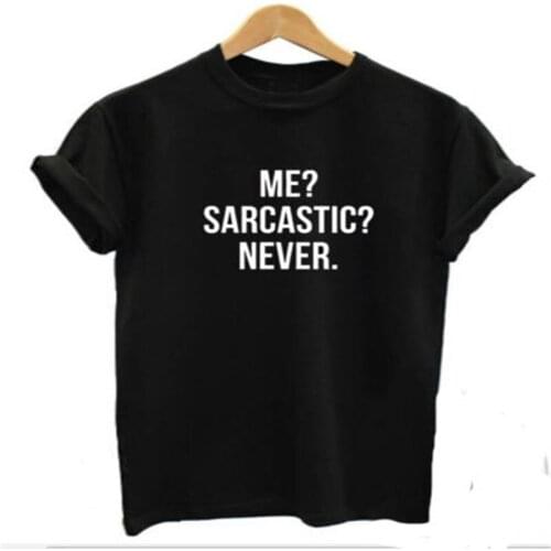 Funny Tee Shirt Femme Male Hip Hop T Shirts Plus Size Me Sarcastic Never Letter Print T-Shirt New Womens Ladies Sarcasm