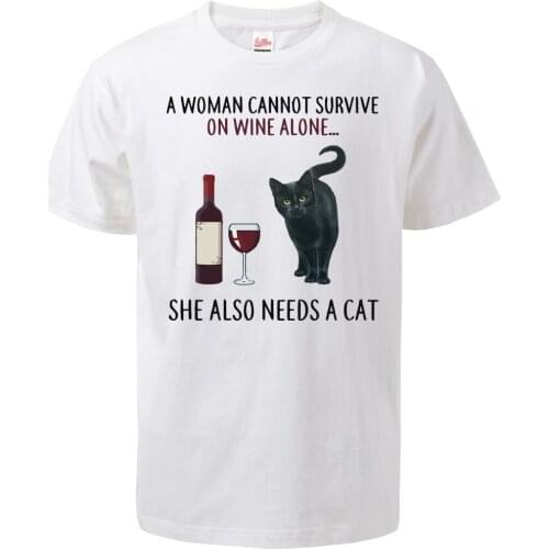 A Women Cannot Surive On Wine Alone T Shirts Male Tee Shirts Summer Cotton Tops Fashion Animal Cat Streetwear Unisex Tops Tees