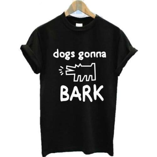 THE JANOSKIANS DOGS GONNA BARK Letters Print Women Tshirt Cotton Casual Shirt For Lady White Black Top Tee Hipster HH203-3