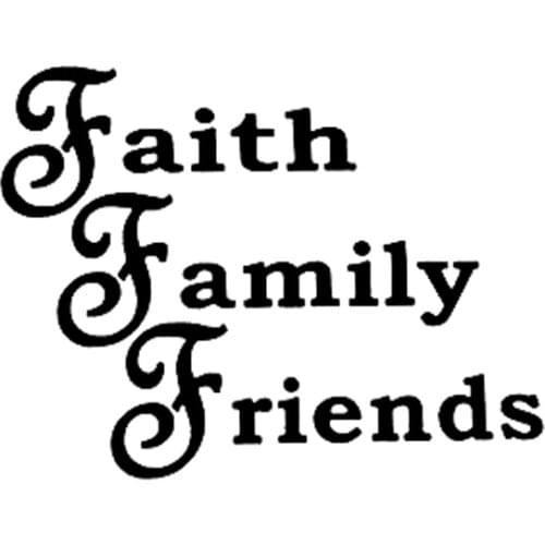 Phrases Faith Family Friends Oracal Vinyl Sticker Car/Truck/Laptop/Walls