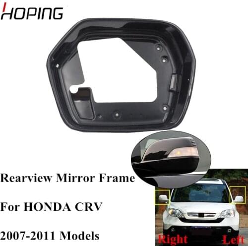 Hoping Outer Rearview Side Mirror Frame For HONDA For CRV 2007 2008 2009 2010 2011 RE1 RE2 RE4 Outer Mirror Cover Bezel Panel