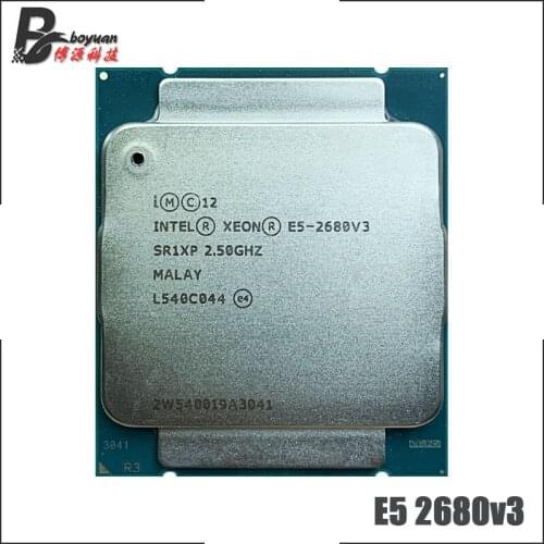 Intel Xeon E5-2680V3 E5 2680v3 E5 2680 v3 2.5 GHz Twelve-Core Twenty-four-Thread CPU Processor 30M 120W LGA 2011-3