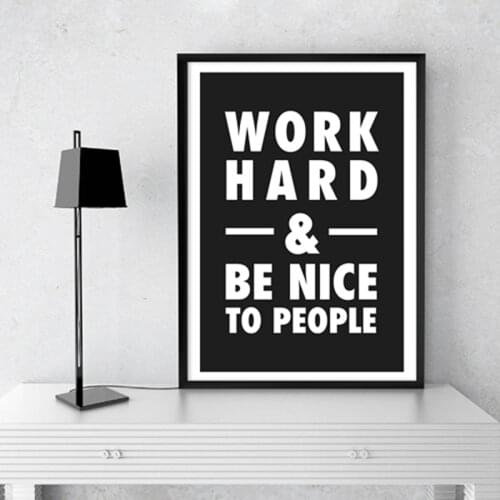 Work Hard and Be Nice To People Inspirational Quotes Prints Black White Wall Art Canvas Painting Modern Poster Office Wall Decor
