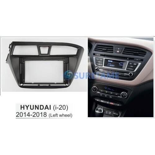 9 inch Car Fascia Radio Panel for 2014-2018 HYUNDAI i-20 i20 (Left Wheel) Dash Kit Install Facia Console Bezel 9inch Plate Trim