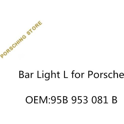 Bar Light L for Porsche OEM:95B953081B