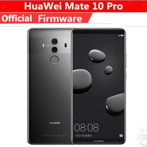 Global Firmware Huawei Mate 10 Pro mobile phone Android 8.0 6GB RAM 128GB ROM 4000mAh 6.0" 2160*1080 Kirin970 Fingerprint NFC