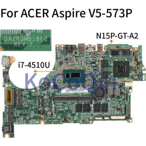 For Acer Aspire V5-573P V3-473G I7-4510U Laptop Motherboard SR1EB DAZRQMB18F0 N15P-GT-A2 Mainboard DDR3