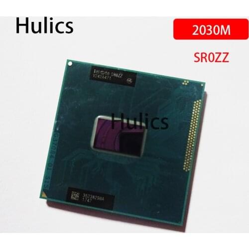 Hulics Original lntel Pentium CPU Processor Dual-Core Mobile chip SR0ZZ 2030M 2030m Official version rPGA988B Socket G2 2.5GHz