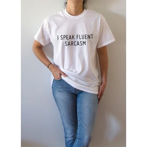 I Speak Fluent Sarcasm letter pitnt T-shirt Women Funny Cotton T shirt Fashion Tees Tops Pink Grey White Black tshirt