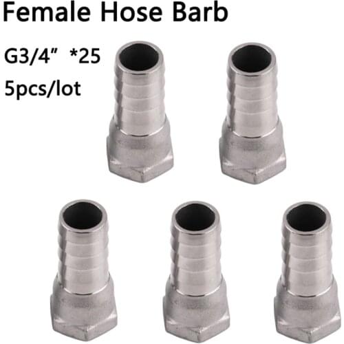 Hose Barb Stainless Steel 304 Female G3/4"-25mm 5pcs a Lot
