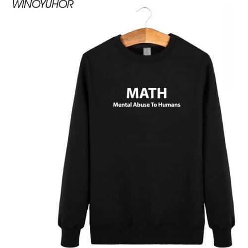 Math Mental Abuse To Humans Letters Printed Hoodies Men Funny Long Sleeve Tops Hip Hop Male Sweatshirts High Quality