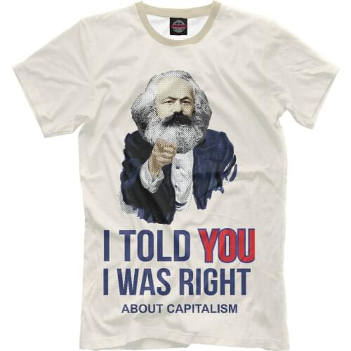 Karl Marx New T-Shirt Karl Marx I Told You I Was Right Capitalism