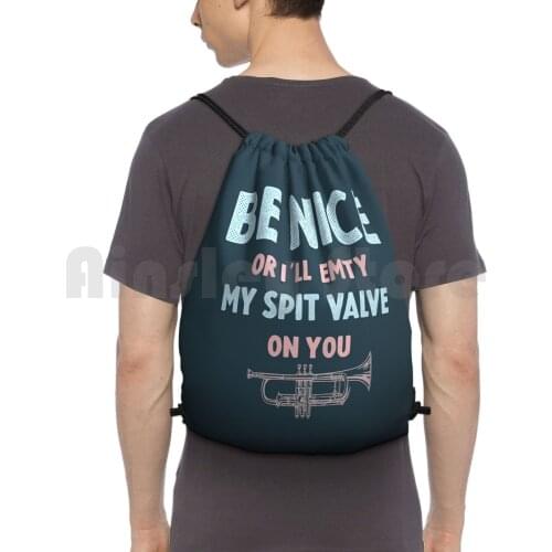 Be Nice Or I'Ll Empty My Spit Valve On You Backpack Drawstring Bags Gym Bag Waterproof Wind Band Band Geek Trombone Brass