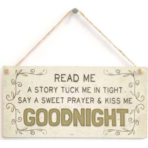 Meijiafei Read me a a story tuck me in tight say a sweet prayer & kiss me Goodnight - Baby Child Home Accessory Gift Sig10" X 5"