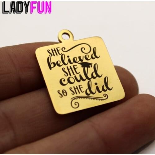She Believe She Could So She Did Graduation Charm Stainless Steel Graduated Charms High Polish Mirror Surface Pendant 10pcs/lot