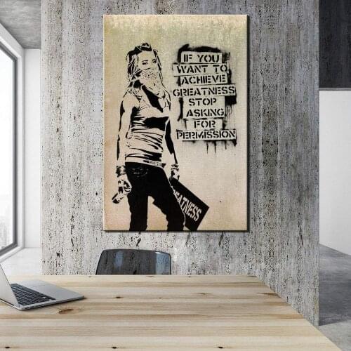 Home Decor Canves Painting Print Poster Banksy Wall Art - If you want to achieve greatness stop asking for permission