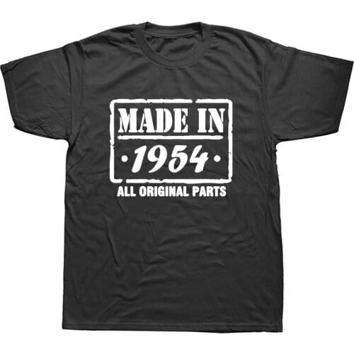 Made In 1954 67 Years Birthday Funny Unisex Graphic Fashion New Cotton Short Sleeve T Shirts O-Neck Harajuku T-shirt
