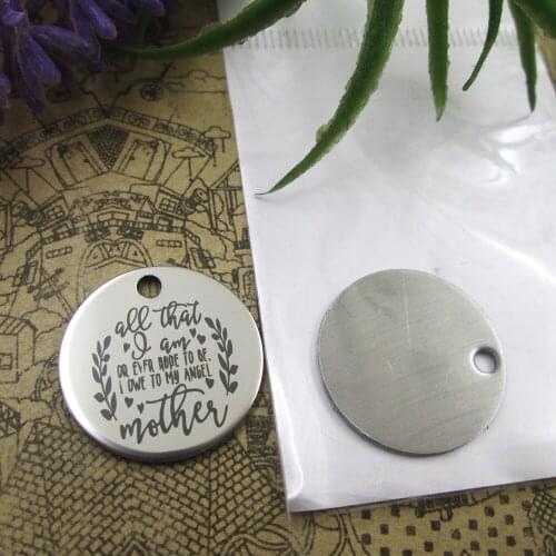 10pcs--"ALL THAT I AM OR EVER HOPE TO BE..."stainless steel charms 5 styles for choosing DIY Charms for necklace bracelets