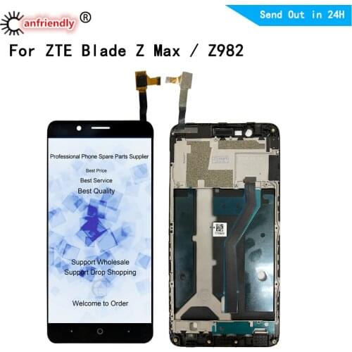 For ZTE Blade ZTE Zmax Z982 LCD Display+Touch panel Screen Digitizer module with frame Assembly For ZTE Z max Z982 Display