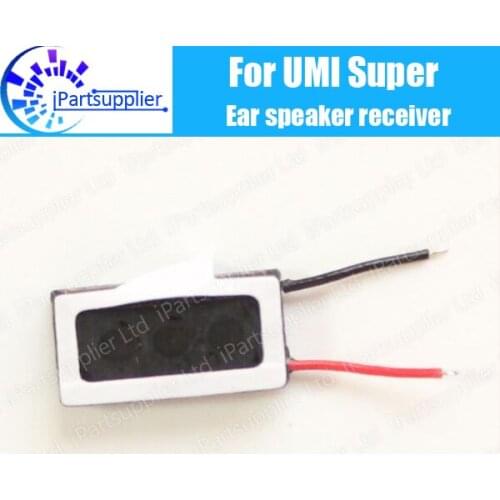 UMI Super speaker receiver Repalcement 100% New Original Front Ear Earpiece Repair Accessories For UMI Super