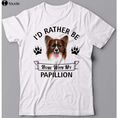 Newest 2019 Men T-Shirt Fashion Men Papillion T-Shirt - I'D Rather Be Home with My Papillion Dog Gift for Dog Owner T Shirt