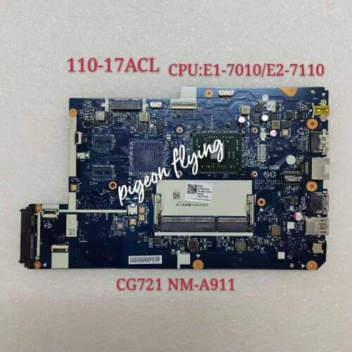 CG721 NM-A911 for Lenovo Ideapad 110-17 ACL Laptop Motherboard UMA CPU:E1-7010U/E2-7110 AMD- DDR3 100% Test Ok