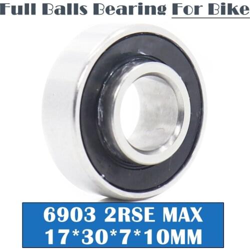 6903-2RSE MAX Bearing 17*30*7*10 mm ( 1PC)Full Balls Bicycle Pivot Repair Parts 6903E-VRS Ball Bearings 6903-2RS