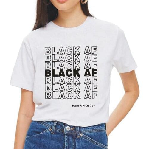 Black AF Have A Nice Day Red Letters Print T-shirt Womens Top Casual Harajuku Cotton Tees Street Plus Size Round Neck T-shirts