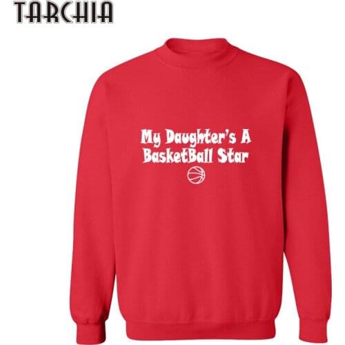 TARCHIA Mens Hoodies Autumn Winter Streetwear MY DAUGHTERS A BASKEBALL STAR Printed Men Hip Hop Hoodies And Sweatshirts XXL