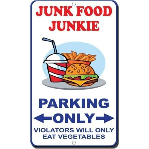 Junk Food Junkie Parking Only Violators Will Only Retro Metal Tin Sign Plaque Poster Wall Decor Art Shabby Chic Gift