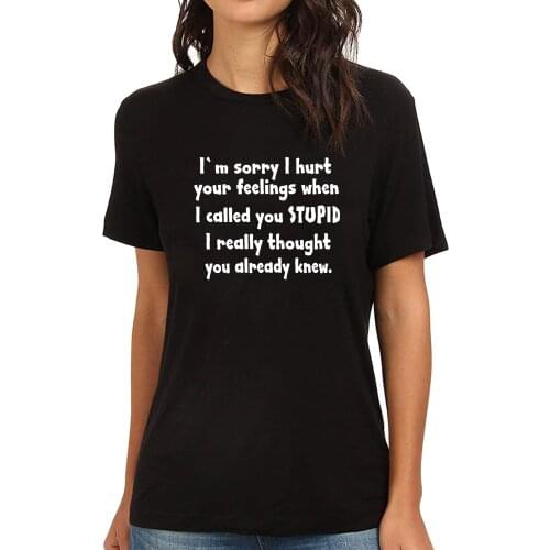Lyprerazy IM SORRY I HURT YOUR FEELINGS Funny Printed Women T-Shirt
