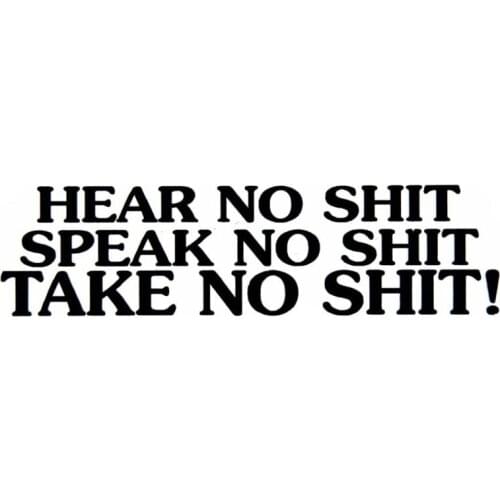 17.8*4.8CM HEAR NO SH*T SPEAK NO SH*T TAKE NO SH*T Funny Text Car Vinyl Decals Car Styling Stickers Black/Silver C9-0315