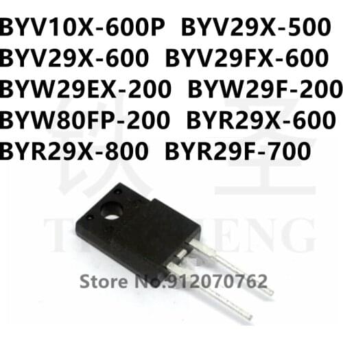 10PCS BYV10X-600P BYV29X-500 BYV29X-600 BYV29FX-600 BYW29EX-200 BYW29F-200 BYW80FP-200 BYR29X-600 BYR29X-800 BYR29F-700 TO220F-2
