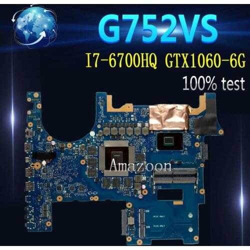 Amazoon ROG G752VS Laptop motherboard for ASUS G752VS G752VSK G752VMK G752V G752 Test original mainboard I7-6700HQ GTX1060-6G