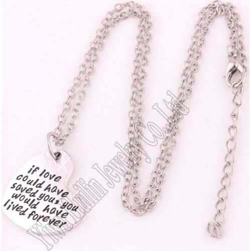 New Arrival zinc alloy " if love could have saved you,you would have lived forever " heart pendant romantic necklace